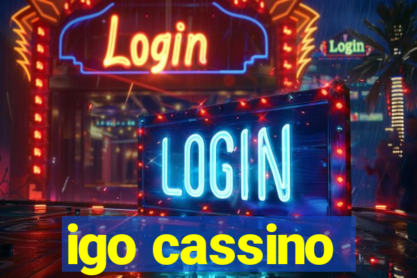 igo cassino