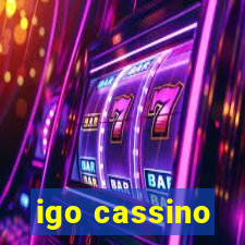 igo cassino