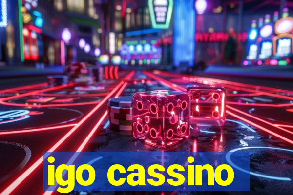 igo cassino