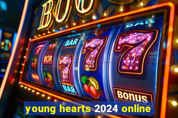young hearts 2024 online
