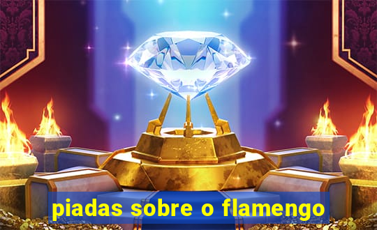piadas sobre o flamengo