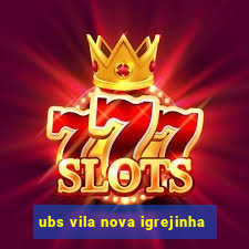 ubs vila nova igrejinha