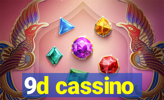 9d cassino