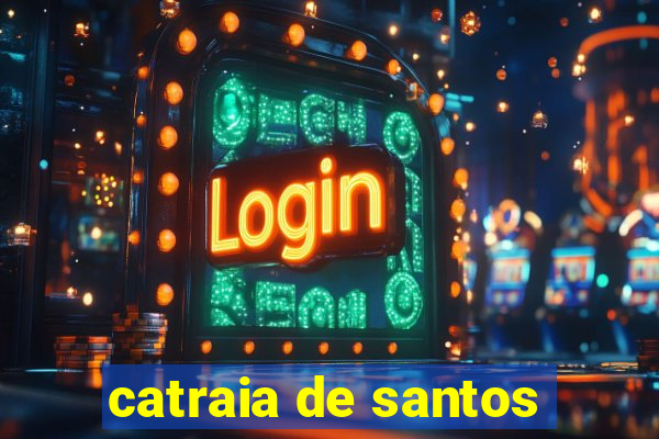 catraia de santos