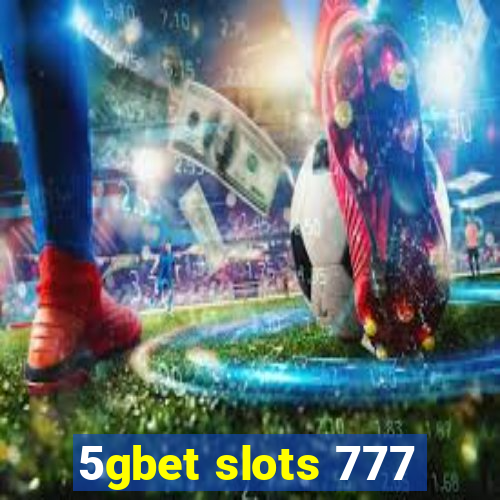 5gbet slots 777