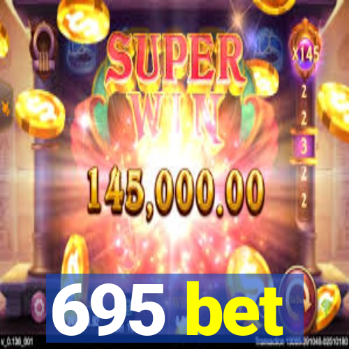 695 bet