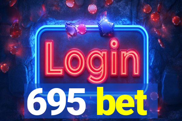 695 bet