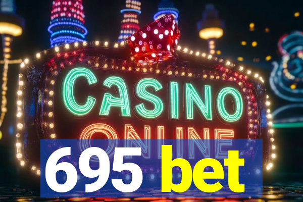 695 bet