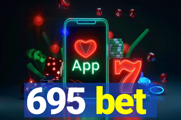 695 bet