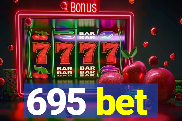 695 bet