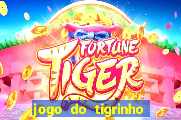 jogo do tigrinho oficial como jogar