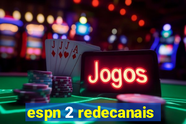 espn 2 redecanais