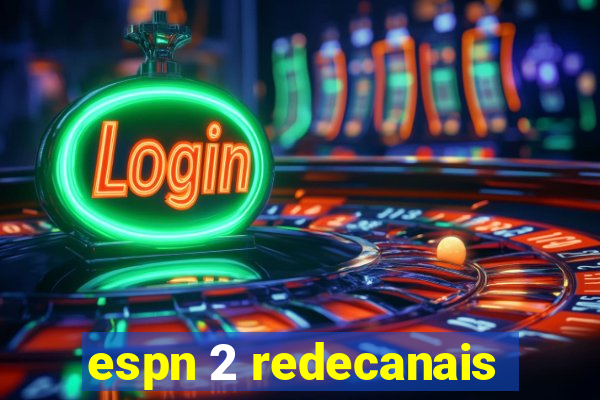 espn 2 redecanais