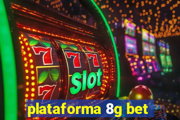plataforma 8g bet