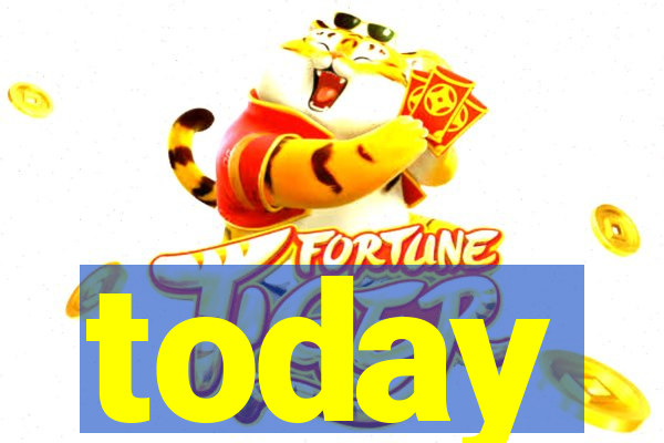 today
