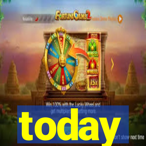 today