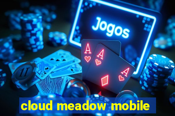 cloud meadow mobile