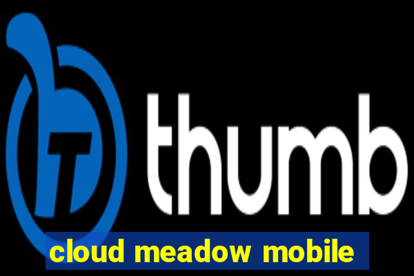 cloud meadow mobile