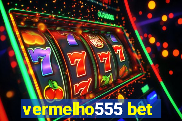 vermelho555 bet