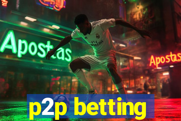 p2p betting