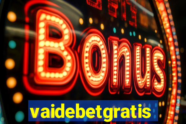 vaidebetgratis