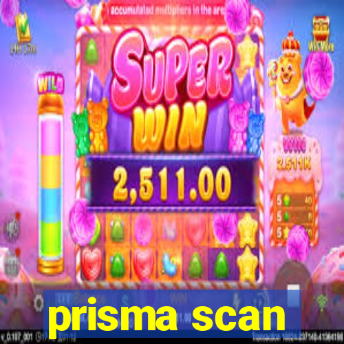 prisma scan