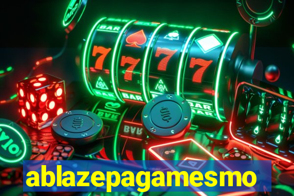 ablazepagamesmo