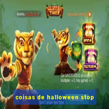 coisas de halloween stop