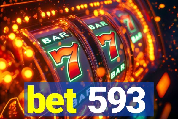 bet 593