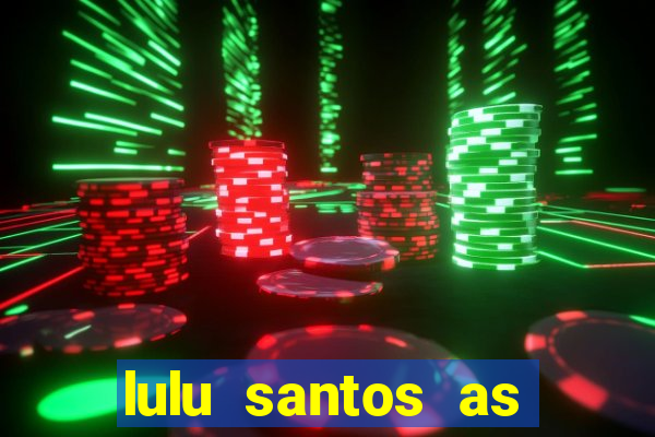 lulu santos as melhores download