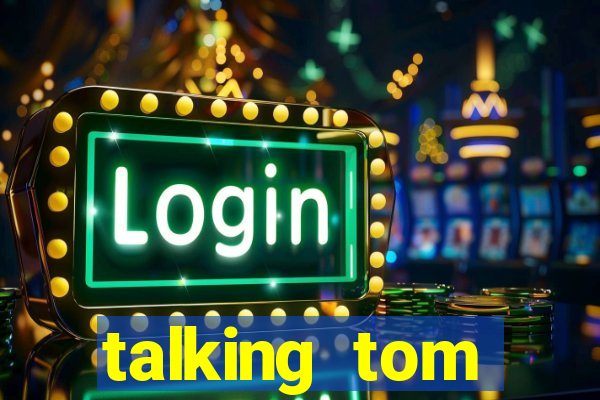 talking tom dinheiro infinito