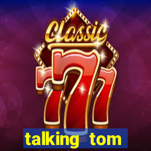 talking tom dinheiro infinito