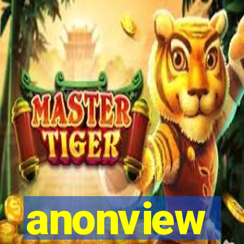 anonview