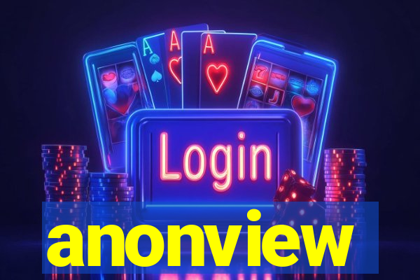 anonview