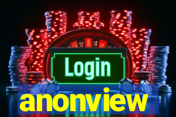 anonview