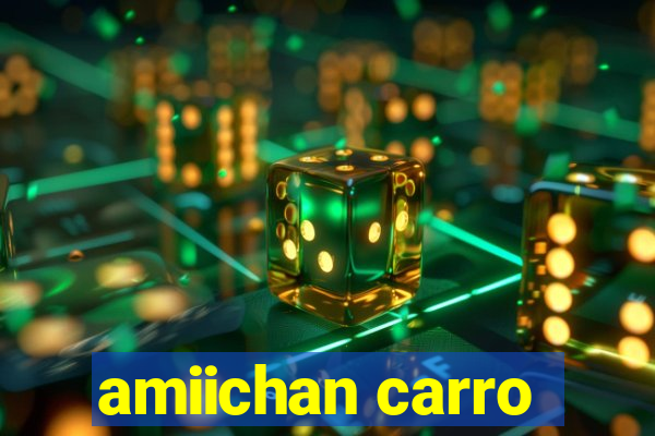 amiichan carro
