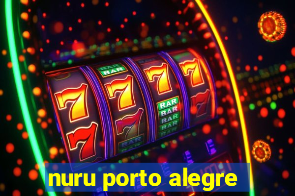 nuru porto alegre