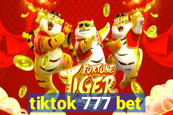 tiktok 777 bet