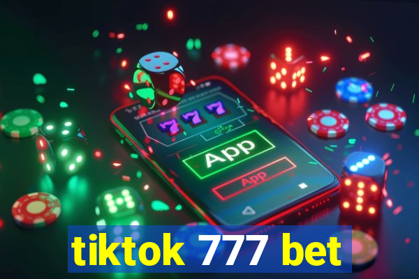 tiktok 777 bet