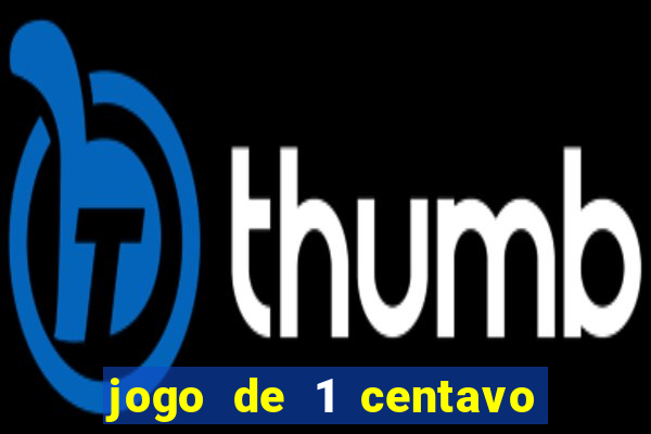jogo de 1 centavo na betano