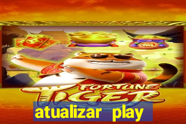 atualizar play store baixar