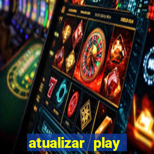 atualizar play store baixar