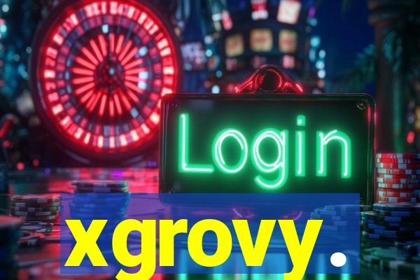 xgrovy.