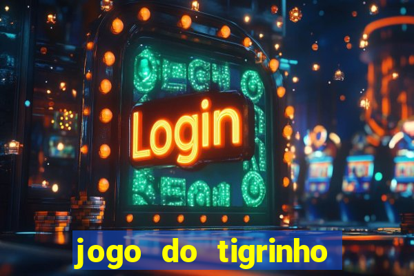 jogo do tigrinho com deposito de 5 reais