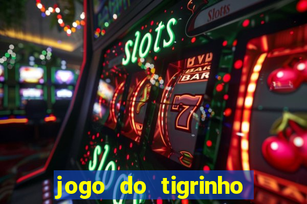 jogo do tigrinho com deposito de 5 reais