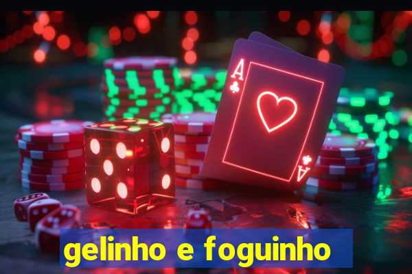 gelinho e foguinho