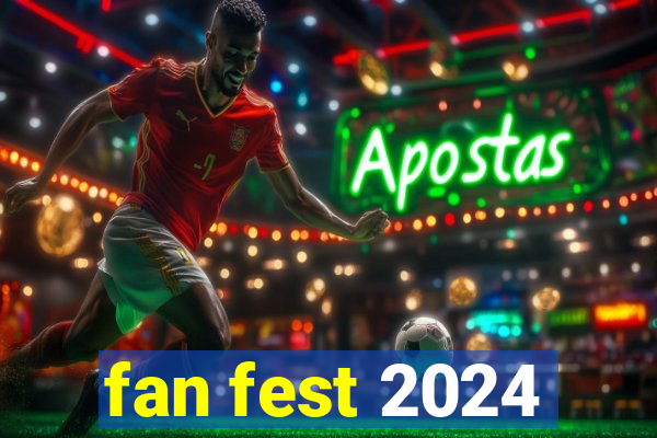 fan fest 2024