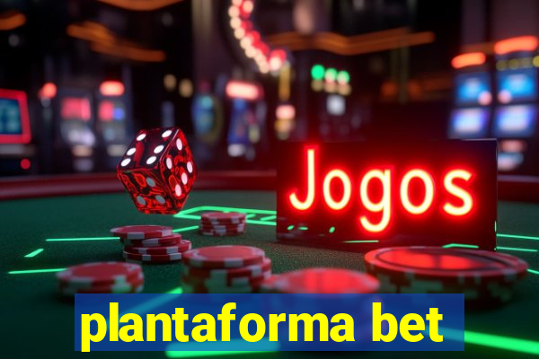 plantaforma bet