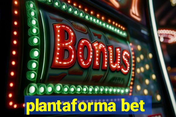 plantaforma bet