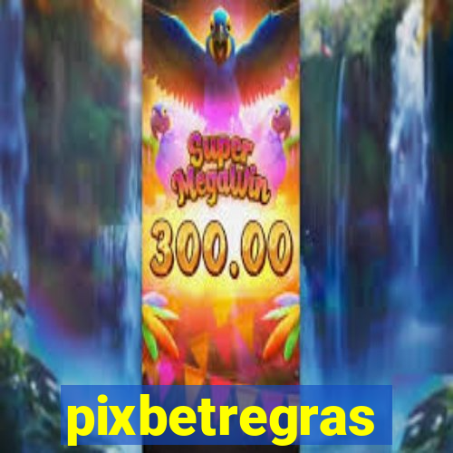 pixbetregras